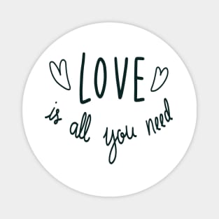 Love is all you need Magnet